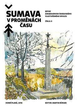 Kniha: Šumava v proměnách času II. - Bürger, Martin