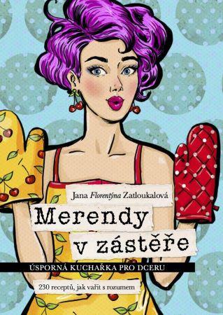 Kniha: Merendy v zástěře - Jana Florentýna Zatloukalová