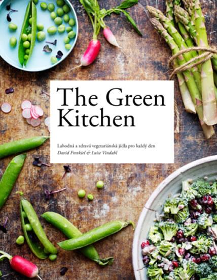 Kniha: The Green Kitchen: Lahodná a zdravá vegetariánská jídla pro každý den - Frenkiel David, Vindahl Luise
