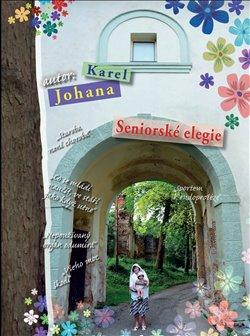 Kniha: Seniorské elegie - Johana, Karel