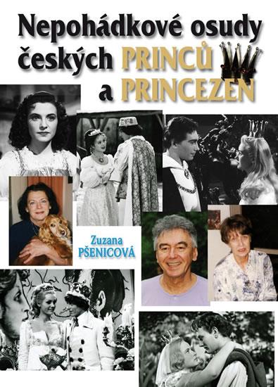 Kniha: (Ne)pohádkové osudy českých princů a princezen - Pšenicová Zuzana