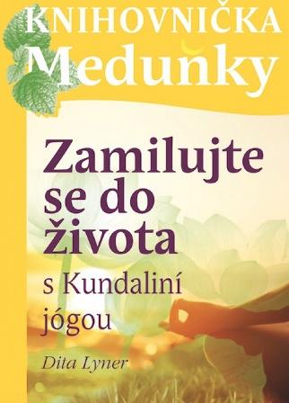 Kniha: Zamilujte se do života s Kundaliní jógou - Dita Lyner