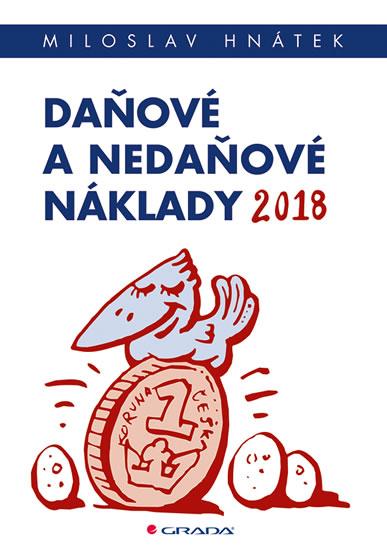 Kniha: Daňové a nedaňové náklady 2018 - Hnátek Miloslav