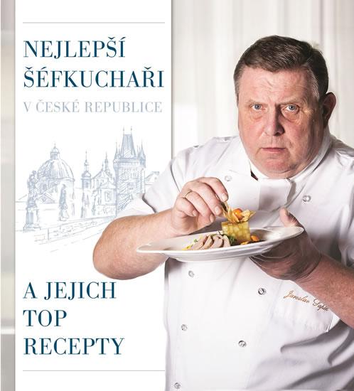Kniha: Nejlepší šéfkuchaři v České republice a jejich TOP receptyautor neuvedený