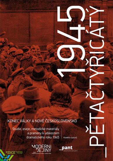 Kniha: Pětačtyřicátý - Konec války a nové Československokolektív autorov