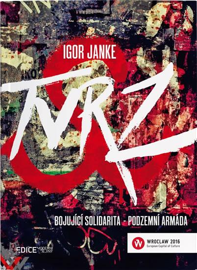 Kniha: Tvrz: Bojující Solidarita - podzemní armáda - Janke Igor