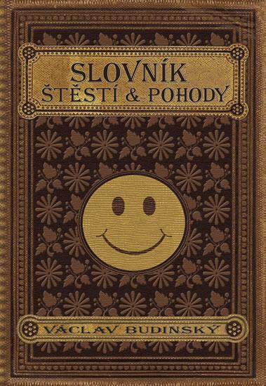 Kniha: Slovník štěstí a pohody - Budinský Václav
