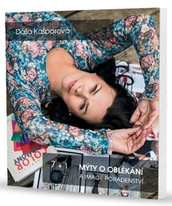 Kniha: 7+1 Mýty o oblékání - Dáša Kašparová
