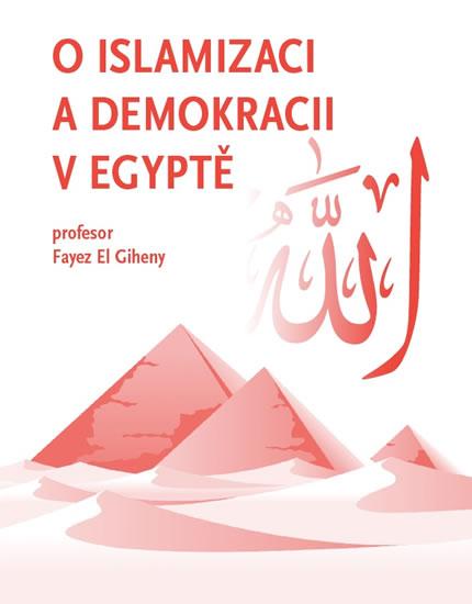 Kniha: O islamizaci a demokracii v Egyptě - El Giheny Fayez