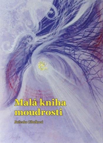 Kniha: Malá kniha moudrosti - Boženka Cibulková