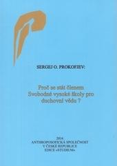 Kniha: Proč se stát členem Svobodné vysoké školy pro duchovní vědu? - Sergej O. Prokofjev