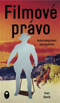 Kniha: Filmové právo - Ivan David