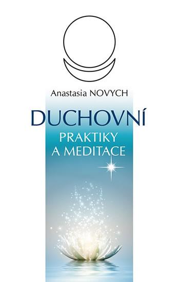 Kniha: Duchovní praktiky a meditace - 2.vydání - Novych Anastasia