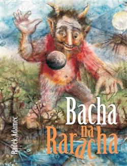 Kniha: Bacha na Raracha - Radek Adamec