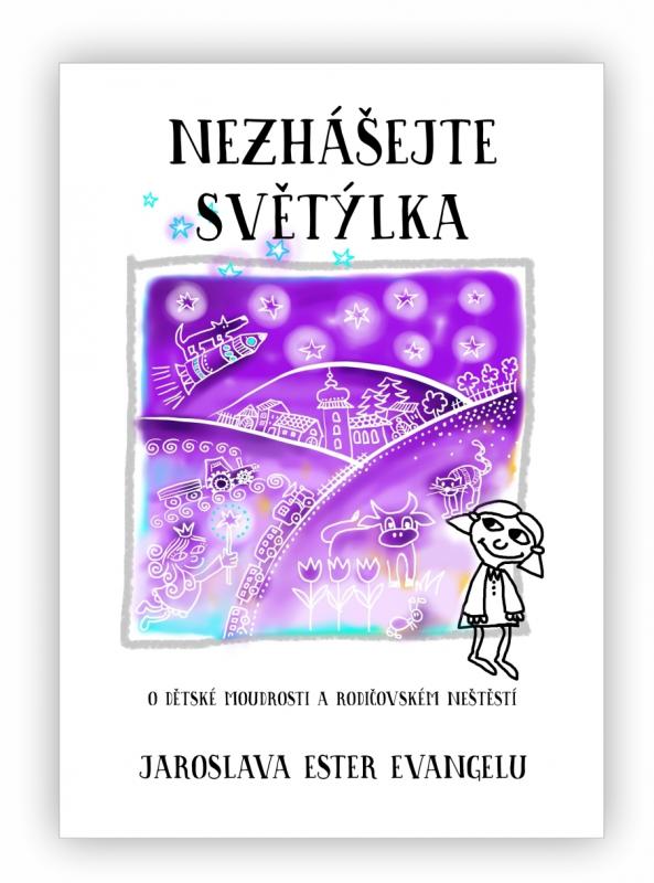 Kniha: Nezhášejte světýlka - Jaroslava Ester Evangelu
