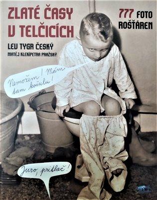 Kniha: Zlaté časy v Telčicích - Tygr, Lev