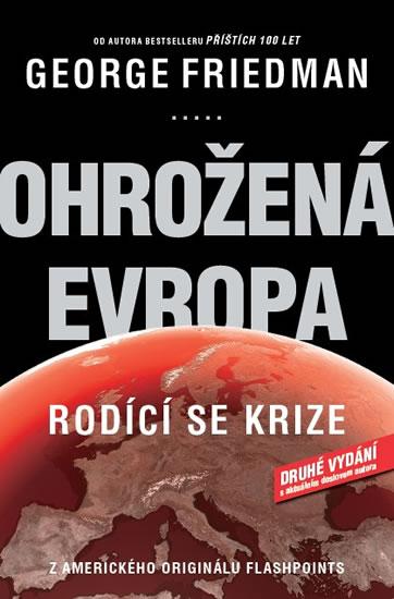 Kniha: Ohrožená Evropa - Rodící se krize - 2.vydání - Friedman George