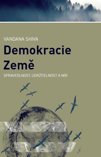 Kniha: Demokracie Země - Spravedlnost, udržitelnost a mír - Shiva Vandana