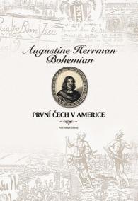Augustine Herrman Bohemian - První Čech v Americe