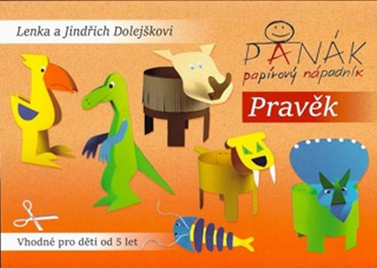 Kniha: Pravěk - Panák papírový nápadník - Dolejškovi Lenka a Jindřich