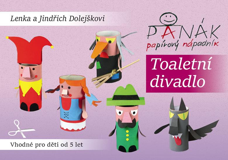 Kniha: Toaletní divadlo - Panák papírový nápadník - Dolejškovi Lenka a Jindřich
