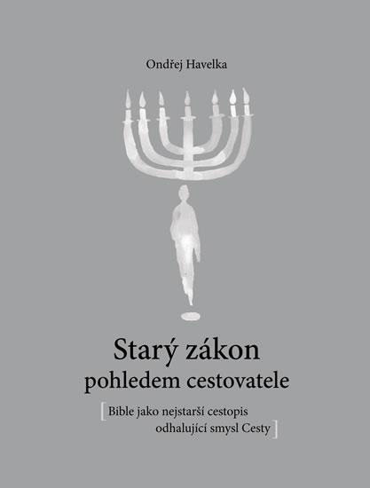 Kniha: Starý zákon pohledem cestovatele - Bible - Havelka Ondřej