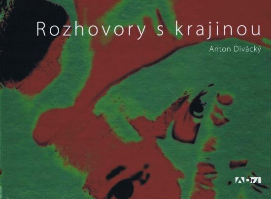 Kniha: Rozhovory s krajinou - Divácký Anton