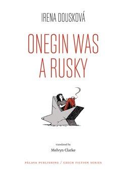 Kniha: Onegin Was a Rusky (Oněgin byl Rusák - anglicky) - Dousková, Irena