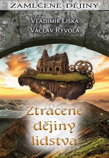 Kniha: Ztracené dějiny lidstva - Liška, Václav Ryvola Vladimír