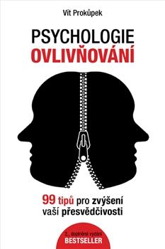 Kniha: Psychologie ovlivňování - Vít Prokůpek
