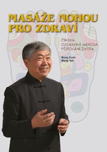 Kniha: Masáže nohou pro zdraví - Wang Fuyin