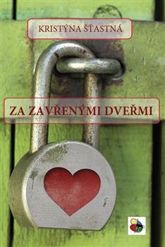 Kniha: Za zavřenými dveřmi - Kristýna Šťastná