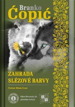 Kniha: Zahrada slézové barvy / Bašta sljezove boje - Ćopić, Branko