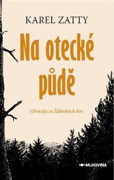Kniha: Na otecké půdě - Zatty, Karel