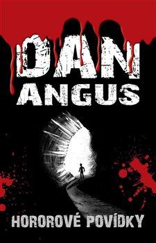 Kniha: Hororové povídky - Angus, Dan