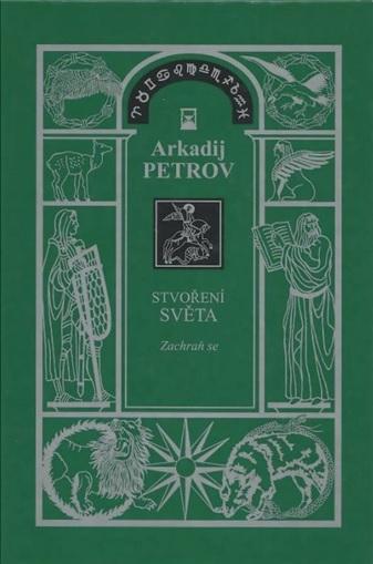Kniha: Stvoření světa 1 - Zachraň se - Arkadij Petrov