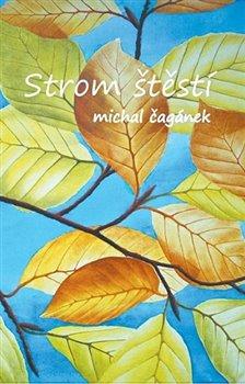 Kniha: Strom štěstí - Čagánek, Michal