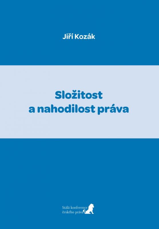 Kniha: Složitost a nahodilost práva - Kozák Jiří