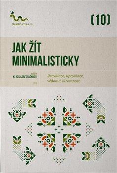 Kniha: Jak žít minimalisticky - kol.