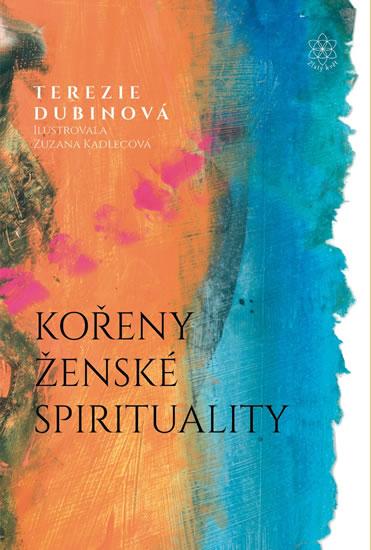 Kniha: Kořeny ženské spirituality - Dubinová Terezie