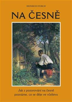 Kniha: Na česně - Jak z pozorování na česně poznáme, co se děje ve včelstvu - Storch, Heinrich