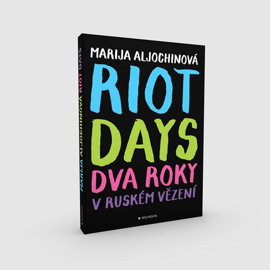 Kniha: Riot Days - Dva roky v ruském vězení - Aljochinová Marija