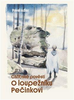 Kniha: Chřibské pověsti o loupežníku Pečinkoviautor neuvedený