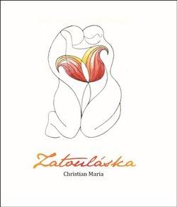 Kniha: Zatouláska - Maria, Christian