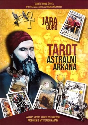 Kniha: Tarot - Astrální Arkána - Guru Jára