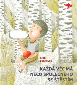 Kniha: Každá věc má něco společného se štěstímautor neuvedený