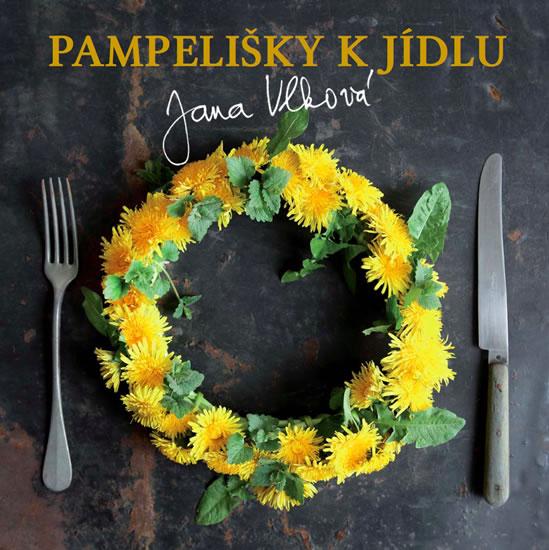 Kniha: Pampelišky k jídlu - Vlková Jana