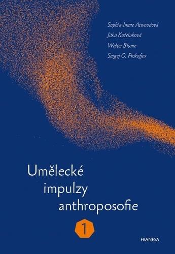 Kniha: Umělecké impulzy anthroposofie 1 - Sergej O. Prokofjev