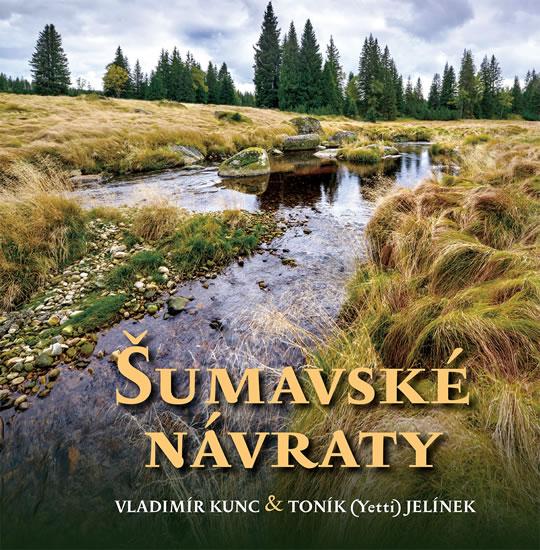 Kniha: Šumavské návraty - Kunc Vladimír