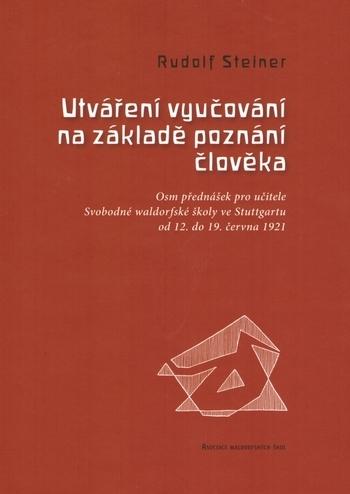 Kniha: Utváření vyučování na základě poznání člověka - Rudolf Steiner